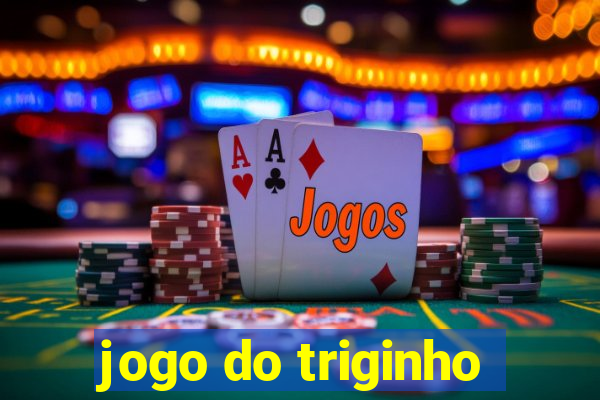 jogo do triginho